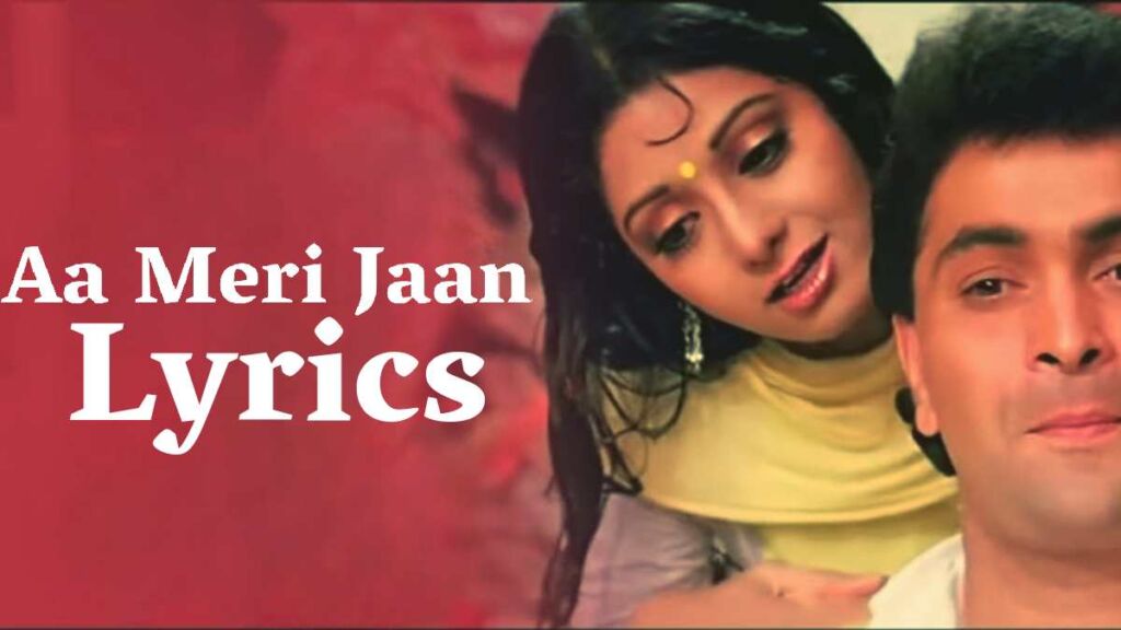 Aa Meri Jaan Lyrics in Roman Hindi
