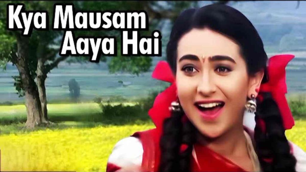 Kya Mausam Aaya Hai Lyrics in Roman Hindi